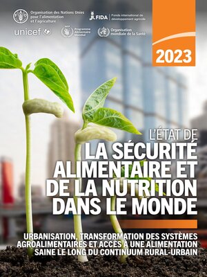 cover image of L'État de la sécurité alimentaire et de la nutrition dans le monde 2023